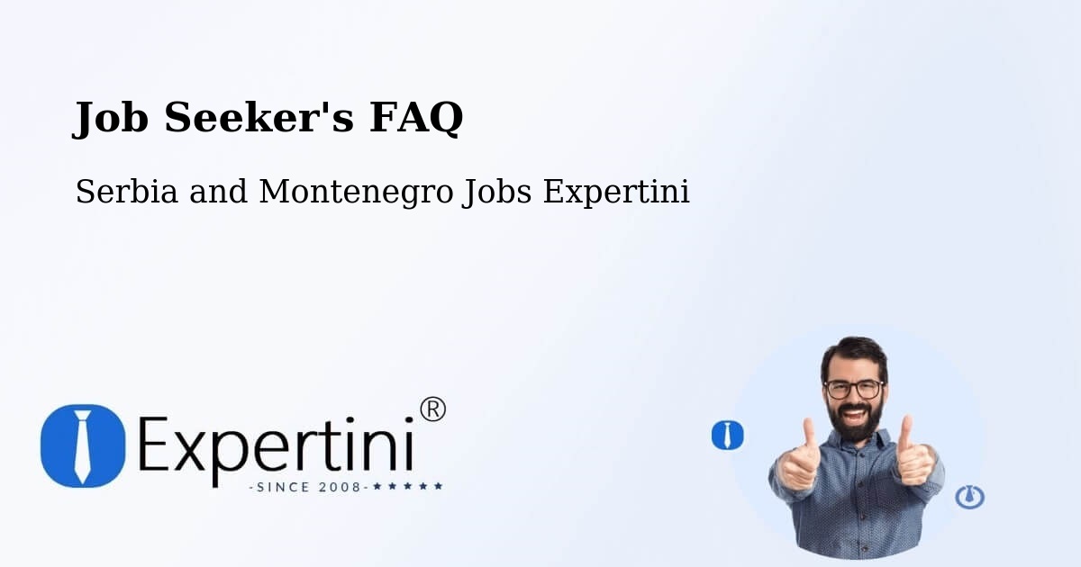 Job Seeker FAQ – Constance Bay - Serbia and Montenegro Jobs Expertini